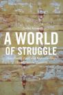 A World of Struggle: How Power, Law, and Expertise Shape Global Political Economy Cover Image
