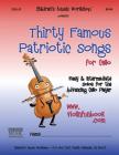 Thirty Famous Patriotic Songs for Cello: Easy and Intermediate Solos for the Advancing Cello Player By Larry E. Newman Cover Image