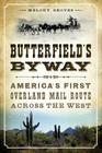 Butterfield's Byway: America's First Overland Mail Route Across the West (Transportation) Cover Image