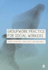 Groupwork Practice for Social Workers By Karin Crawford, Marie Price, Bob Price Cover Image