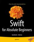 Swift for Absolute Beginners By Gary Bennett, Brad Lees Cover Image