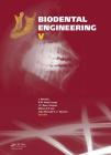 Biodental Engineering V: Proceedings of the 5th International Conference on Biodental Engineering (Biodental 2018), June 22-23, 2018, Porto, Po By J. C. Reis Campos (Editor), Mário A. P. Vaz (Editor), Jorge Belinha (Editor) Cover Image