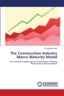 The Construction Industry Macro Maturity Model By Christopher Willis Cover Image