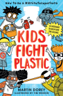 Kids Fight Plastic: How to Be a #2minutesuperhero Cover Image