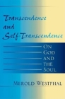 Transcendence and Self-Transcendence: On God and the Soul (Indiana Series in the Philosophy of Religion) Cover Image