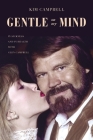 Gentle on My Mind: In Sickness and in Health with Glen Campbell By Kim Campbell Cover Image