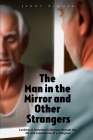The Man In the Mirror and Other Strangers: Looking at Alzheimer's Disease through the Life and Experiences of a Caregiver Wife By Jenny Zimmer Cover Image