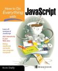 How to Do Everything with JavaScript By Scott Duffy Cover Image