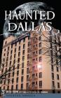 Haunted Dallas By Rita Cook, Russell W. Dandridge (Photographer) Cover Image