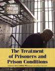 The Treatment of Prisoners and Prison Conditions (Prison System #9) By Roger Smith, Larry E. Sullivan Cover Image