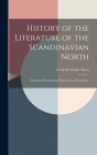History of the Literature of the Scandinavian North: From the Most Ancient Times to the Present Day Cover Image