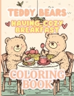 Teddy Bears Having Cozy Breakfast: Adorable Honey Bears Hygge Coloring Book By Lucy Gold Cover Image