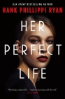 Her Perfect Life By Hank Phillippi Ryan Cover Image