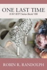 One Last Time: JUST JETT Series Book VIII By Robin R. Randolph Cover Image