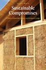 Sustainable Compromises: A Yurt, a Straw Bale House, and Ecological Living (Our Sustainable Future) Cover Image
