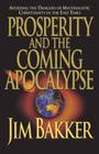 Prosperity and the Coming Apocalyspe By Ken Abraham, Jim Bakker Cover Image