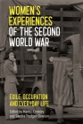 Women's Experiences of the Second World War: Exile, Occupation and Everyday Life Cover Image