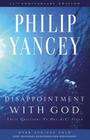 Disappointment with God: Three Questions No One Asks Aloud By Philip Yancey Cover Image
