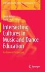 Intersecting Cultures in Music and Dance Education: An Oceanic Perspective (Landscapes: The Arts #19) By Linda Ashley (Editor), David Lines (Editor) Cover Image