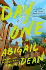 Day One: A Novel By Abigail Dean Cover Image