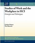 Studies of Work and the Workplace in Hci (Synthesis Lectures on Human-Centered Informatics) By Graham Button, Wes Sharrock Cover Image