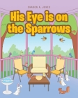 His Eye is on the Sparrows Cover Image