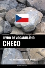 Livro de Vocabulário Checo: Uma Abordagem Focada Em Tópicos Cover Image