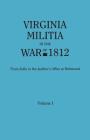 Virginia Militia in the War of 1812. from Rolls in the Auditor's Office at Richmond. in Two Volumes. Volume I By Virginia Auditor's Office Cover Image