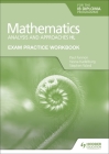 Exam Practice Workbook for Mathematics for the Ib Diploma: Analysis and Approaches Hl: Hodder Education Group By Paul Fannon, Vesna Kadelburg, Stephen Ward Cover Image