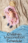 Children Vaccination Schedule By Gabriel Bachheimer Cover Image