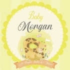 Baby Morgan A Simple Book of Firsts: A Baby Book and the Perfect Keepsake Gift for All Your Precious First Year Memories and Milestones By Bendle Publishing Cover Image