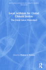Local Activism for Global Climate Justice: The Great Lakes Watershed (Routledge Advances in Climate Change Research) By Patricia E. Perkins (Editor) Cover Image