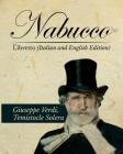 Nabucco Libretto (Italian and English Edition) By Temistocle Solera, Giuseppe Verdi Cover Image