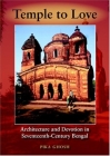 Temple to Love: Architecture and Devotion in Seventeenth-Century Bengal (Contemporary Indian Studies) Cover Image