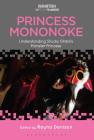 Princess Mononoke: Understanding Studio Ghibli's Monster Princess (Animation: Key Films/Filmmakers) Cover Image