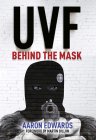 UVF: Behind the Mask By Aaron Edwards, Martin Dillon (Foreword by) Cover Image