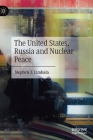 The United States, Russia and Nuclear Peace By Stephen J. Cimbala Cover Image