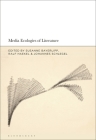 Media Ecologies of Literature By Susanne Bayerlipp (Editor), Ralf Haekel (Editor), Johannes Schlegel (Editor) Cover Image