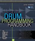 The Drum Programming Handbook: The Complete Guide to Creating Great Rhythm Tracks Cover Image