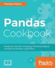 Pandas Cookbook: Recipes for Scientific Computing, Time Series Analysis and Data Visualization using Python Cover Image
