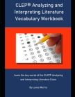 CLEP Analyzing and Interpreting Literature Vocabulary Workbook: Learn the key words of the CLEP Analyzing and Interpreting Literature Exam By Lewis Morris Cover Image