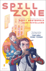 Spill Zone By Scott Westerfeld, Alex Puvilland (Illustrator) Cover Image