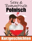 50 Romantische Kurzgeschichten auf Polnisch Deutsche und Polnische Kurzgeschichten Nebeneinander: Polnisch Lernen Durch Romantische Geschichten 50 Pol Cover Image