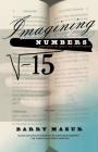 Imagining Numbers: (particularly the square root of minus fifteen) Cover Image