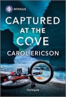 Captured at the Cove By Carol Ericson Cover Image