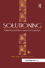 Solutioning.: Solution-Focused Intervention for Counselors By Willyn Webb Cover Image