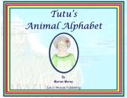Tutu's Animal Alphabet By Marian Morey, Debora McNichol (Editor) Cover Image