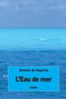 L'Eau de mer By Antoine De Saporta Cover Image
