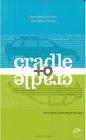 Cradle to Cradle: Remaking the Way We Make Things By William McDonough, Michael Braungart Cover Image