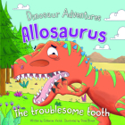 Allosaurus: The Troublesome Tooth By Catherine Veitch, Steve Brown (Illustrator) Cover Image